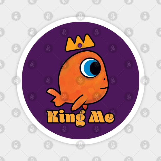 Fish Who Would Be King Magnet by Crimsonflow